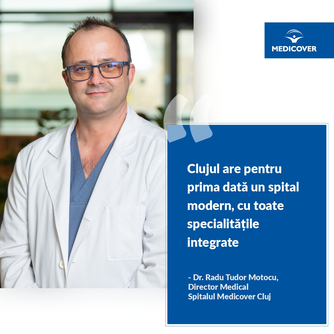Interviu cu domnul Dr. Radu Tudor Motocu, Director Medical Spitalul Medicover Cluj