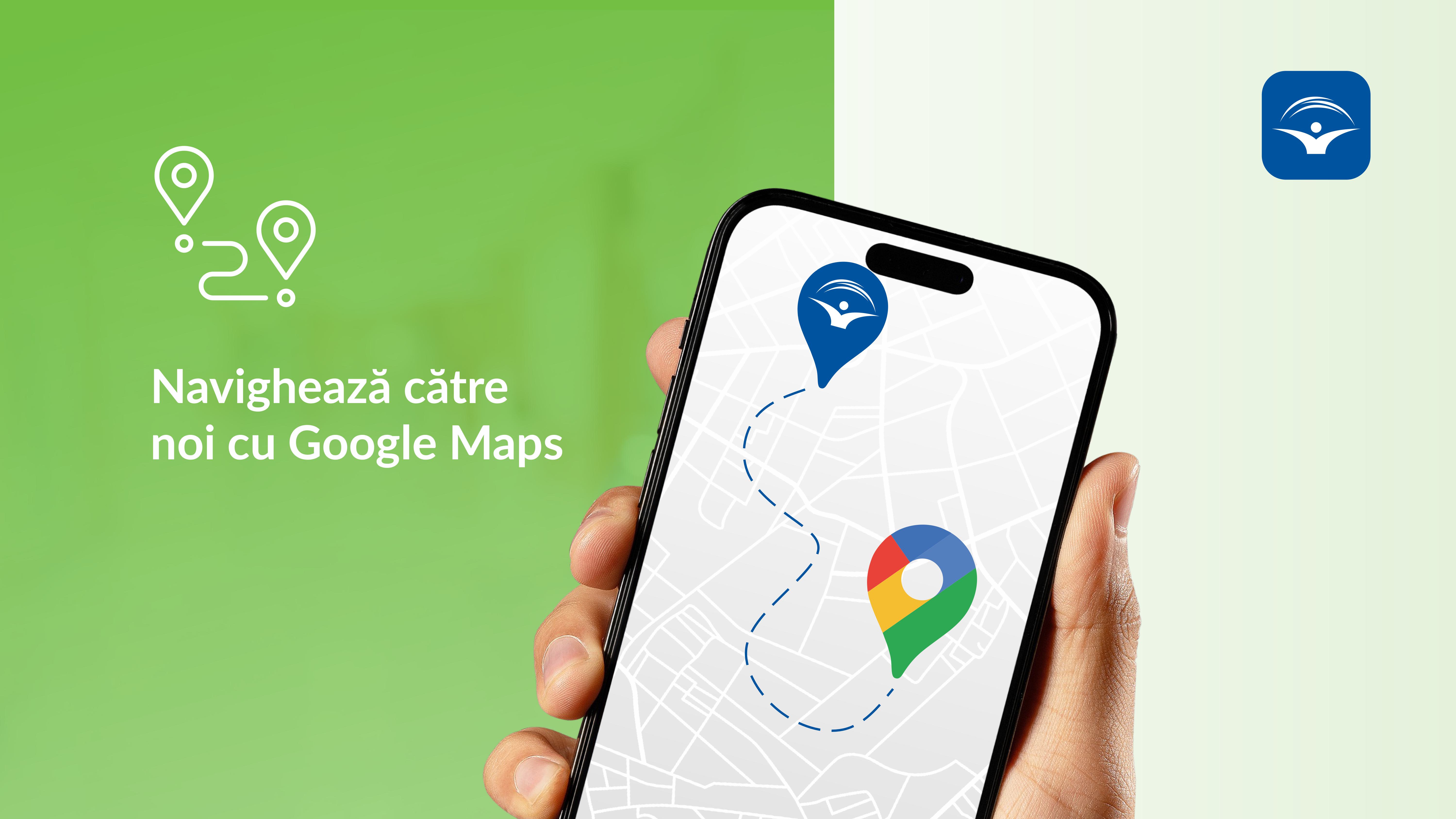 Navighează către noi cu Google Maps